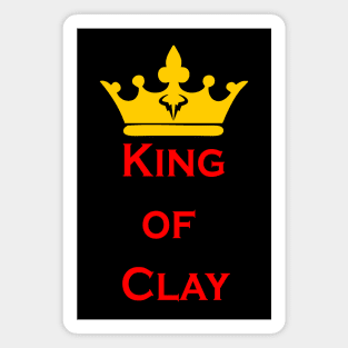 King Of Clay Magnet